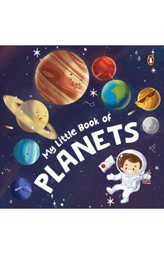 My Little Book of Planets: Fun Illustrated Board Book of Planets a Rhyming Book of Solar System for Kids, Toddlers Book for 3+ [Penguin Early Lea - Penguin Books