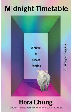 Midnight Timetable: A Novel in Ghost Stories - Bora Chung