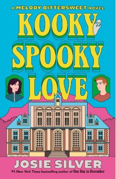 Kooky Spooky Love: A Melody Bittersweet Novel - Josie Silver