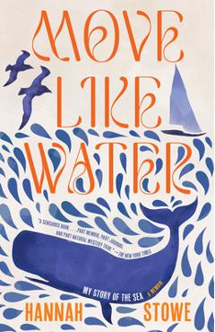 Move Like Water: My Story of the Sea - Hannah Stowe