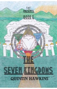 T.D.F. Book I: The Seven Kingdoms - Quintin Hawkins