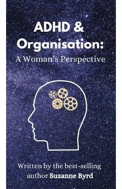 ADHD and Organisation: A Woman\'s Perspective - Suzanne Byrd