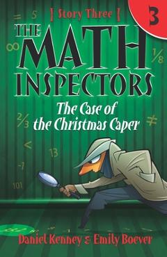 The Math Inspectors 3: The Case of the Christmas Caper - Emily Boever