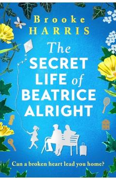 The Secret Life of Beatrice Alright - Brooke Harris