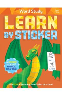 Learn by Sticker: Word Study: Use Phonics to Create 10 Mythical Creatures! -