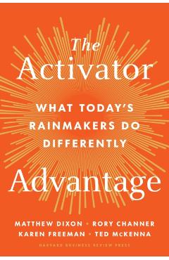 The Activator Advantage: What Today's Rainmakers Do Differently - Matthew Dixon