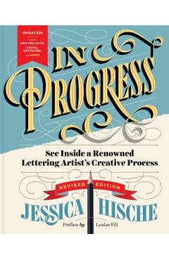 In Progress (Revised Edition): See Inside a Renowned Lettering Artist's Creative Process - Jessica Hische