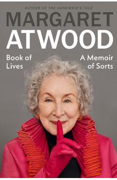 Book of Lives: A Memoir of Sorts - Margaret Atwood