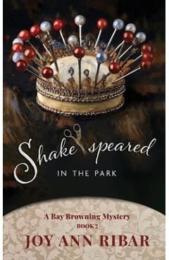 Shake-speared In the Park - Joy Ann Ribar