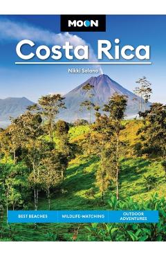 Moon Costa Rica: Best Beaches, Wildlife-Watching, Outdoor Adventures - Nikki Solano