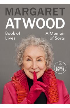Book of Lives: A Memoir of Sorts - Margaret Atwood