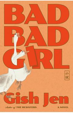 Bad Bad Girl - Gish Jen