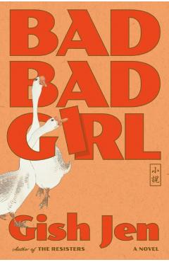 Bad Bad Girl - Gish Jen