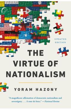 The Virtue of Nationalism - Yoram Hazony