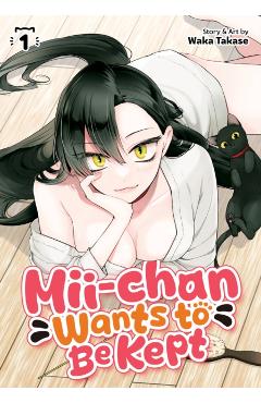 MII-Chan Wants to Be Kept Vol. 1 - Waka Takase