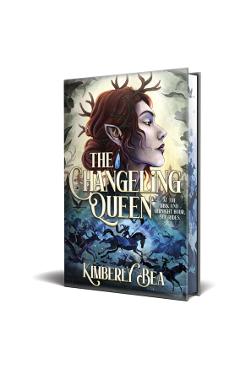 The Changeling Queen: Deluxe Limited Edition - Kimberly Bea