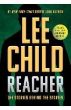 Reacher: The Stories Behind the Stories - Lee Child
