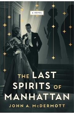 The Last Spirits of Manhattan - John A. Mcdermott