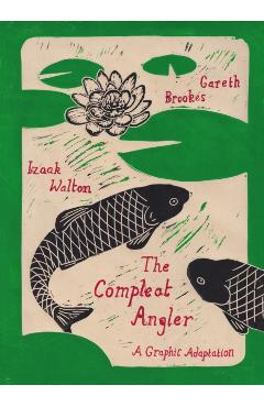 The Compleat Angler: A Graphic Adaptation - Gareth Brookes