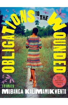 Obligations to the Wounded - Mubanga Kalimamukwento