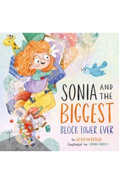 Sonia and the Biggest Block Tower Ever - Kathryn Butler