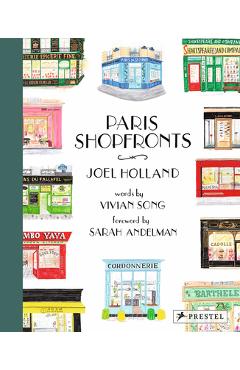 Paris Shopfronts: Illustrations of the City\'s Best-Loved Boutiques, Brasseries, Bars, and More - Joel Holland