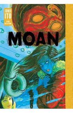 Moan: Junji Ito Story Collection - Junji Ito