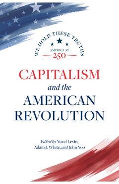 Capitalism and the American Revolution - Yuval Levin