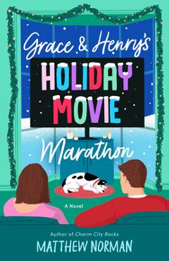 Grace & Henry\'s Holiday Movie Marathon - Matthew Norman