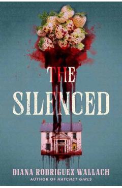 The Silenced - Diana Rodriguez Wallach