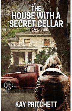 The House with a Secret Cellar - Kay Pritchett