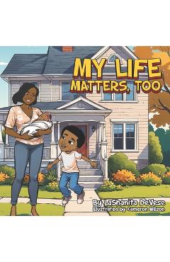 My Life Matters Too - Lashanita Devese
