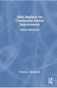 Data Analysis for Continuous School Improvement - Victoria L. Bernhardt