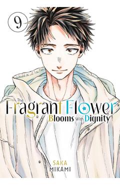 The Fragrant Flower Blooms with Dignity 9 - Saka Mikami