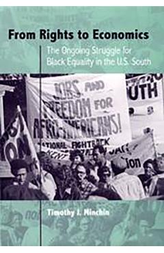 From Rights to Economics: The Ongoing Struggle for Black Equality in the U.S. South - Timothy J. Minchin