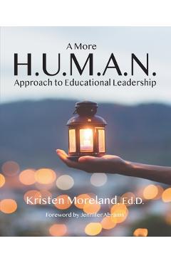 A More H.U.M.A.N. Approach to Educational Leadership - Kristen Moreland