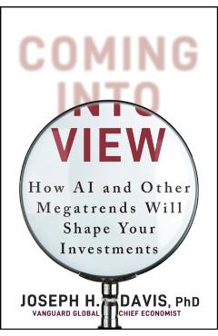 Coming Into View: How AI and Rising Debt Will Reshape the Economy, and Investing - Joe Davis