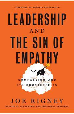 The Sin of Empathy: Compassion and Its Counterfeits - Joe Rigney