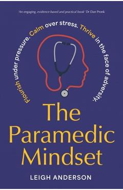 The Paramedic Mindset - Leigh Anderson