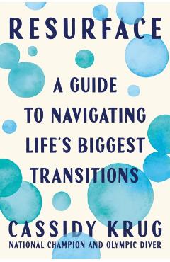 Resurface: A Guide to Navigating Life's Biggest Transitions - Cassidy Krug