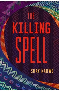 The Killing Spell - Shay Kauwe