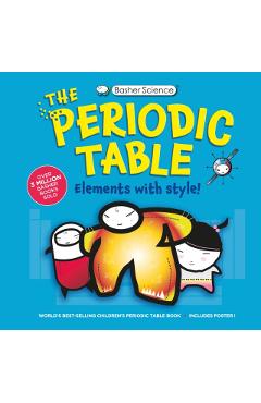 Basher Science: The Complete Periodic Table - Adrian Dingle