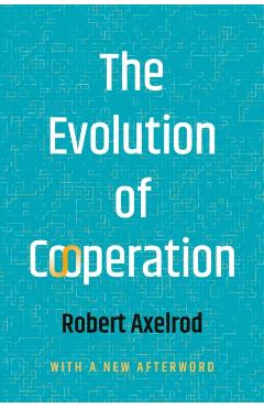 The Evolution of Cooperation - Robert Axelrod