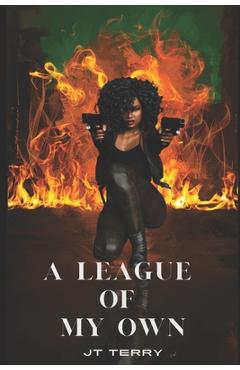 A League of My Own: Like Mother, Like Daughter - J. T. Terry