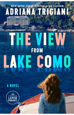 The View from Lake Como - Adriana Trigiani