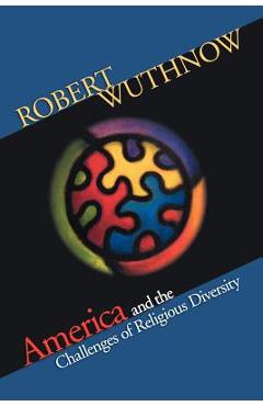 America and the Challenges of Religious Diversity - Robert Wuthnow