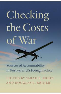Checking the Costs of War: Sources of Accountability in Post-9/11 Us Foreign Policy - Sarah E. Kreps