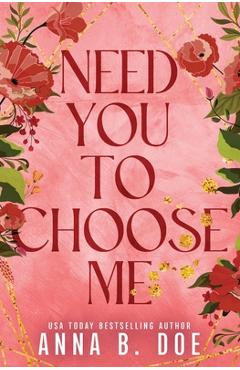 Need You To Choose Me: A single dad surprise pregnancy small town romance (Special Edition) - Anna B. Doe