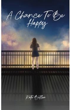 A Chance To Be Happy - Kate Butler