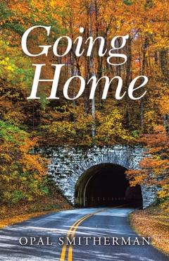 Going Home - Opal Smitherman